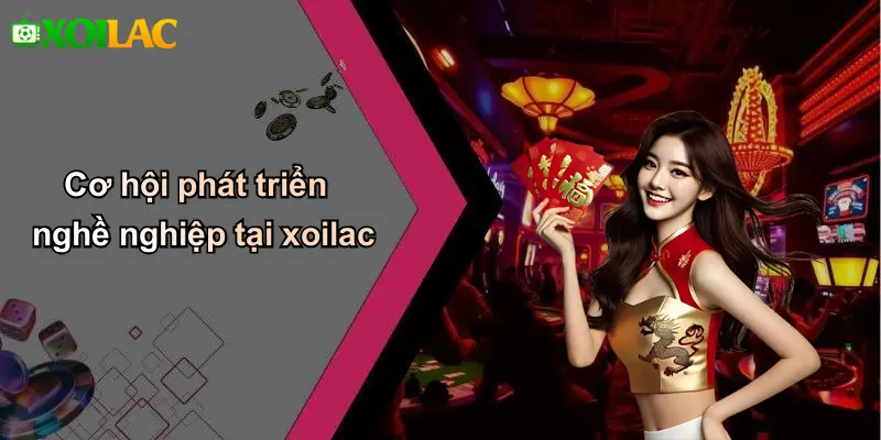 Cơ hội phát triển nghề nghiệp tại xoilac