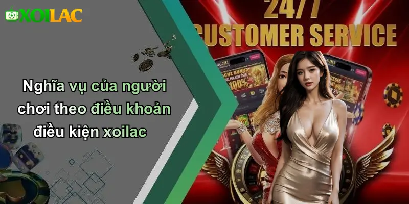 Nghĩa vụ của người chơi theo điều khoản điều kiện xoilac