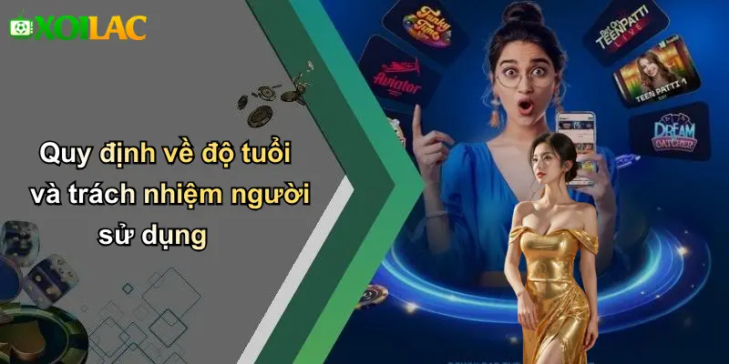 Quy định về độ tuổi và trách nhiệm người sử dụng