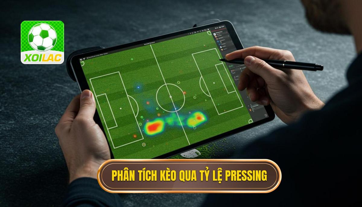 2. Cách Phân Tích Kèo Dựa Trên Tỷ Lệ Pressing_ Ứng Dụng Thực Tiễn