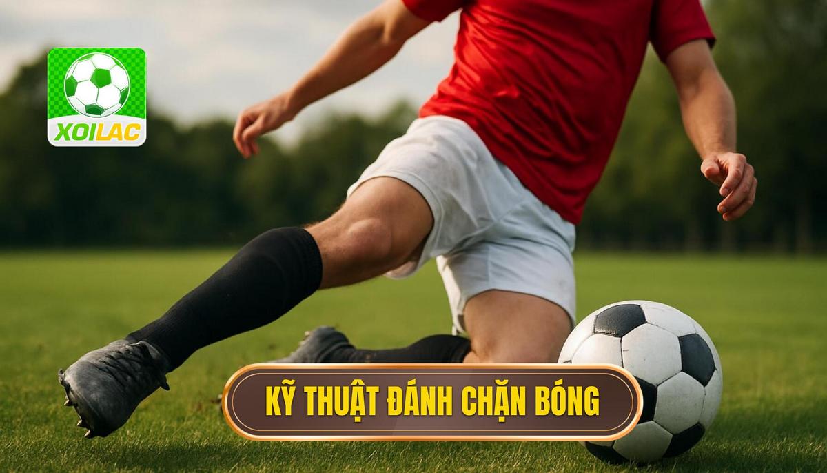 Kỹ thuật đánh chặn bóng