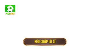 Kèo chấp là gì