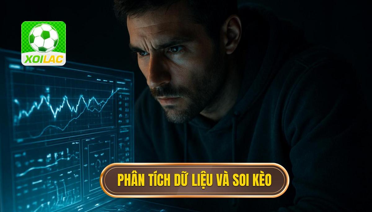 Phân tích dữ liệu chuyên sâu và soi kèo thông minh