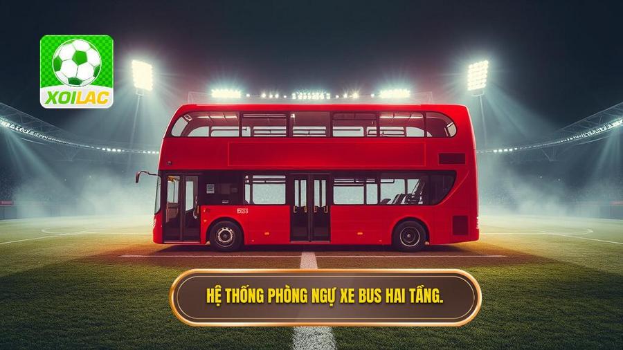 3. Hệ thống phòng ngự xe bus hai tầng.