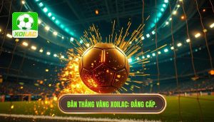 Bàn thắng vàng XOILAC Đẳng cấp.