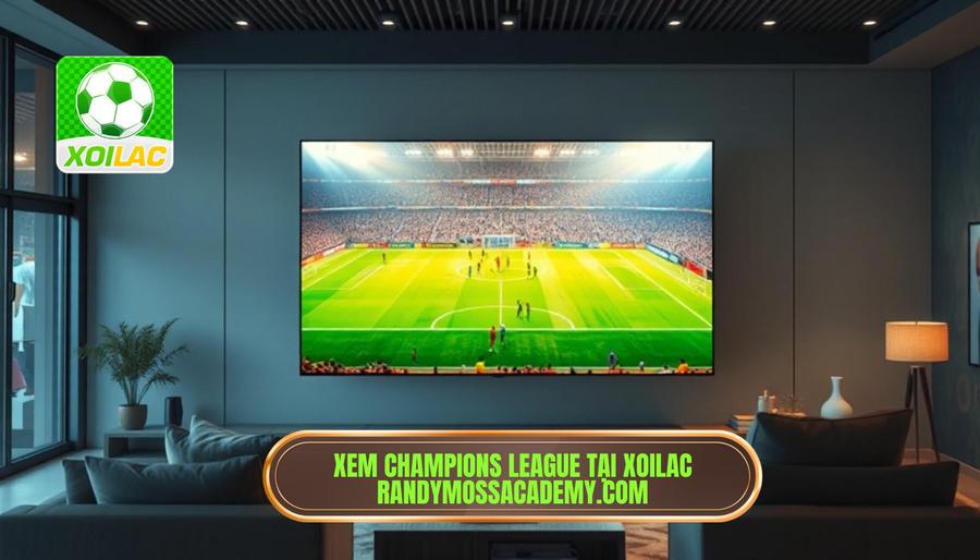 Tại sao chọn Xoilac xem trực tiếp Champions League tại randymossacademy.com? Tại sao chọn Xoilac xem trực tiếp Champions League tại randymossacademy.com?