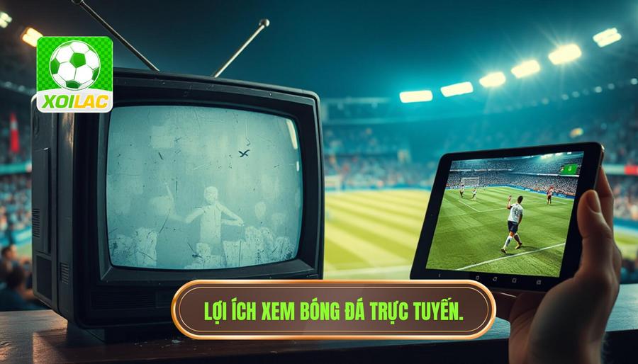 3. Phân tích đa chiều: Tại sao nên chọn xem bóng đá trực tuyến thay vì TV truyền thống? 3. Phân tích đa chiều: Tại sao nên chọn xem bóng đá trực tuyến thay vì TV truyền thống?